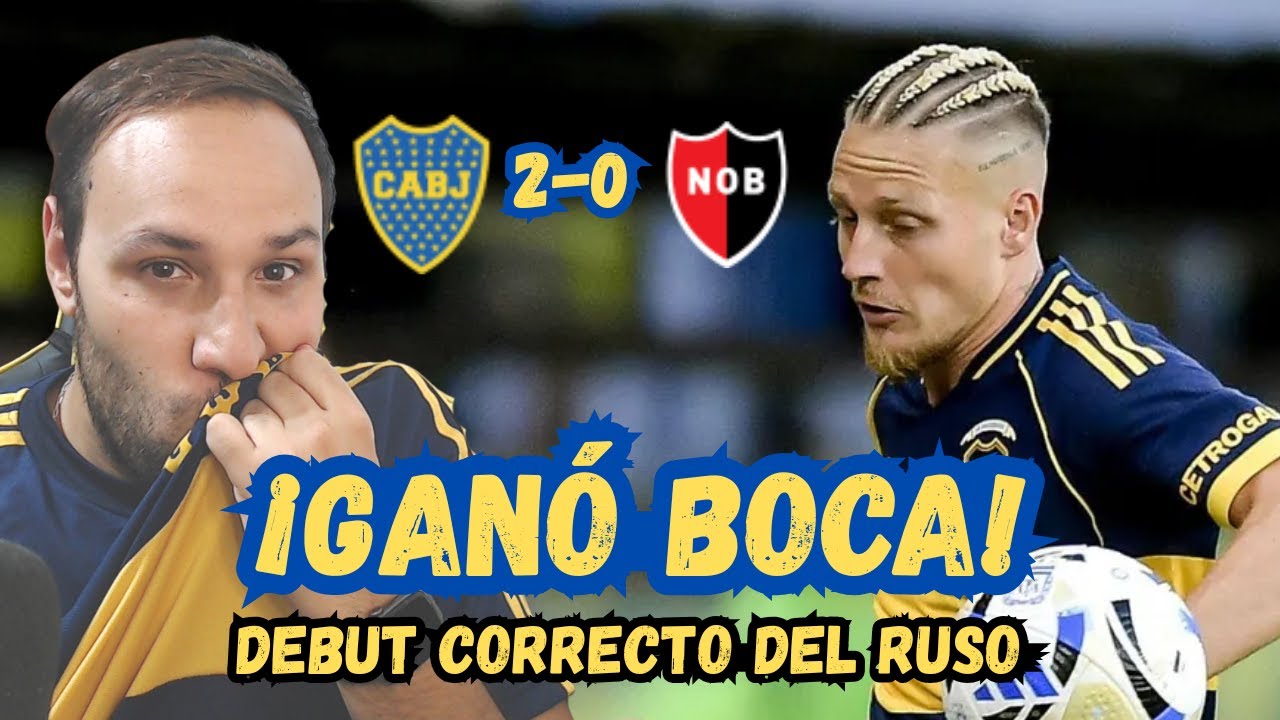 👉  BOCA GANÓ Y DEJÓ BUENAS SENSACIONES 🔵🟡 | Buen debut del Ruso | Boca vs NOB - Fecha 3 - Mi opinión