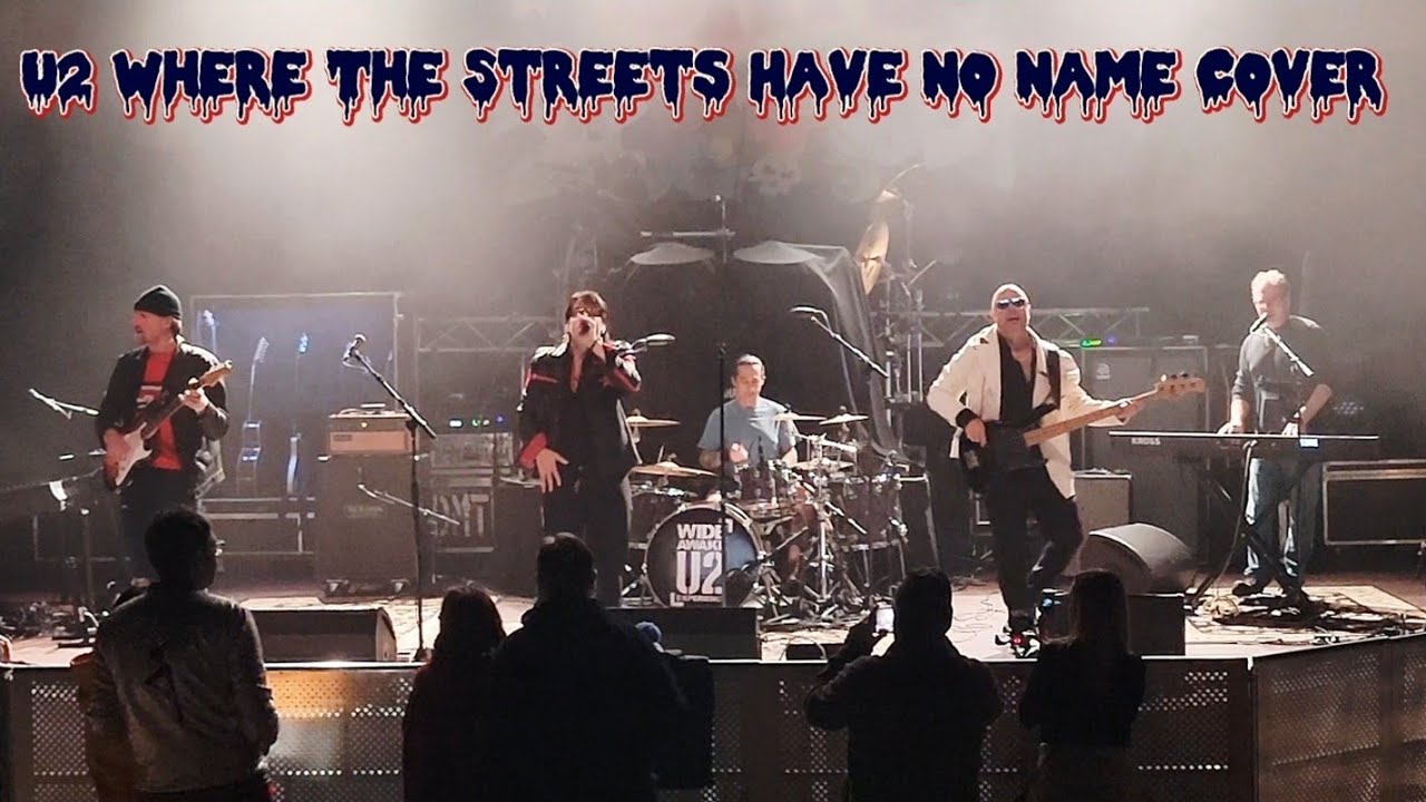 U2 Where The Streets Have No Name Cover - Wide Awake A U2 Experience 