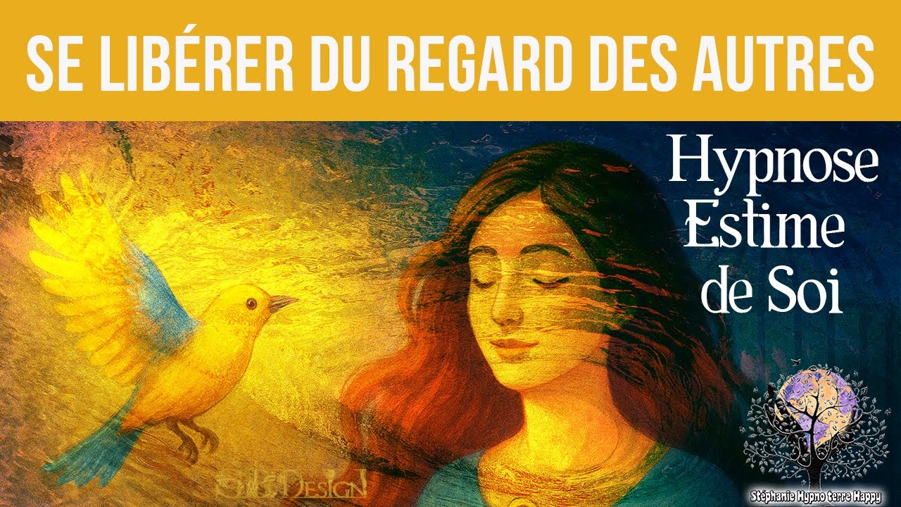 Se libérer du regard des autres – Hypnose guidée pour retrouver estime et amour de soi