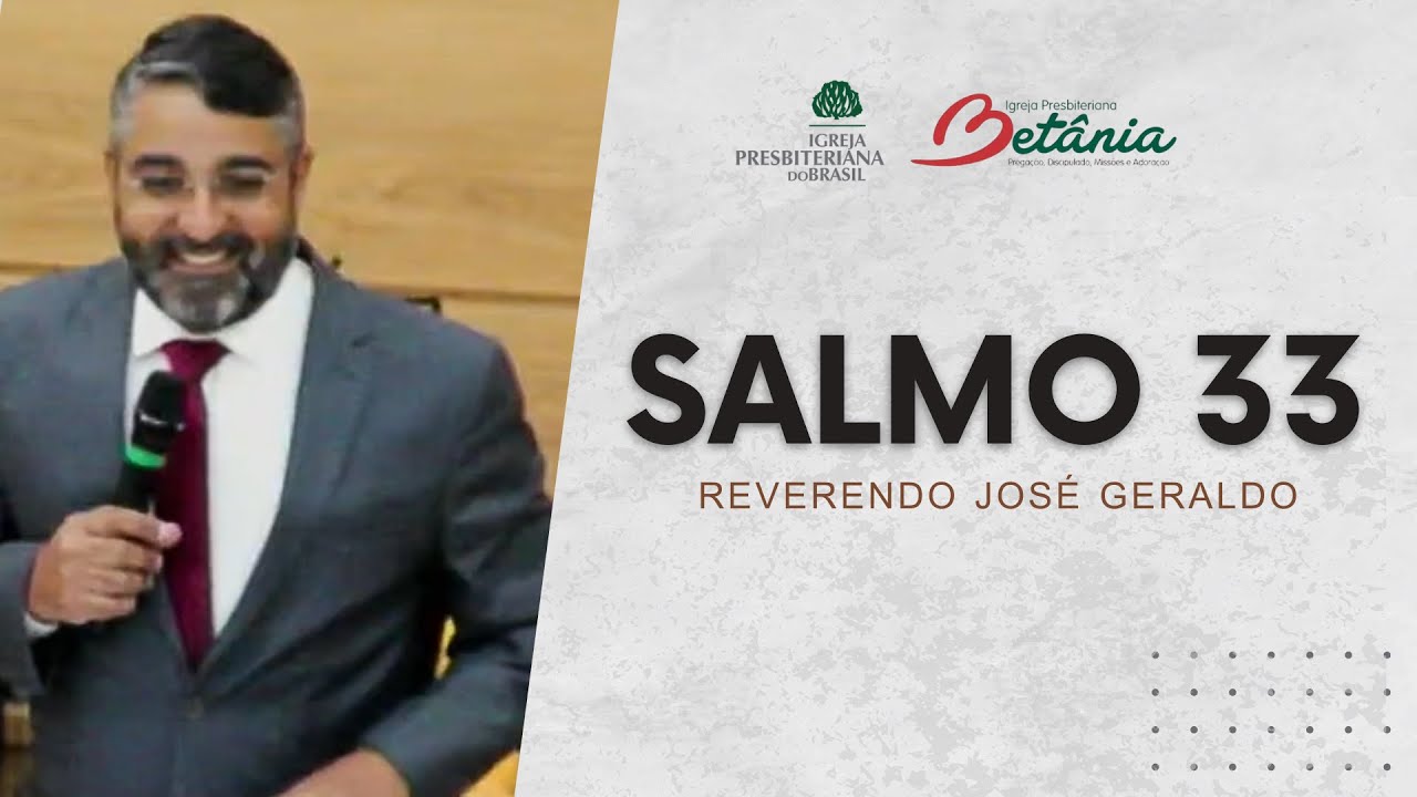 SALMO 33 | Rev. José Geraldo