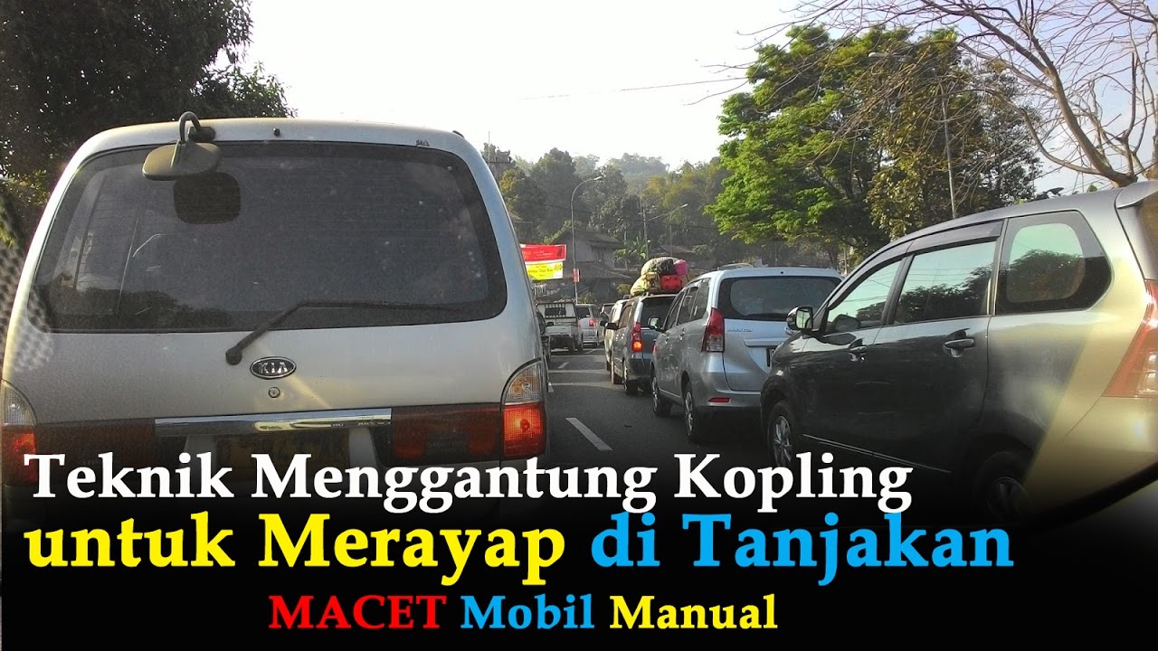 Teknik Menggantung Kopling untuk Merayap di Tanjakan - Mobil Manual