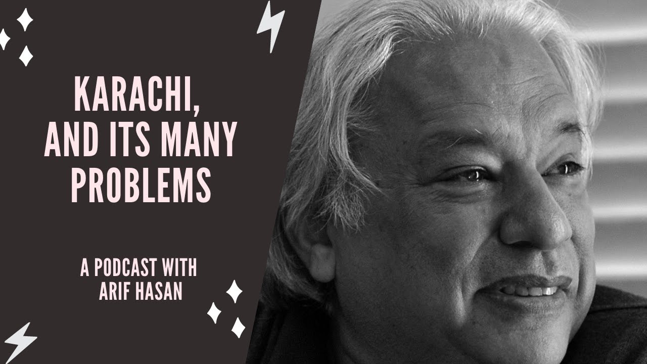 What are Karachi's problems and how to fix them - Arif Hasan - City Planne - TPE #061