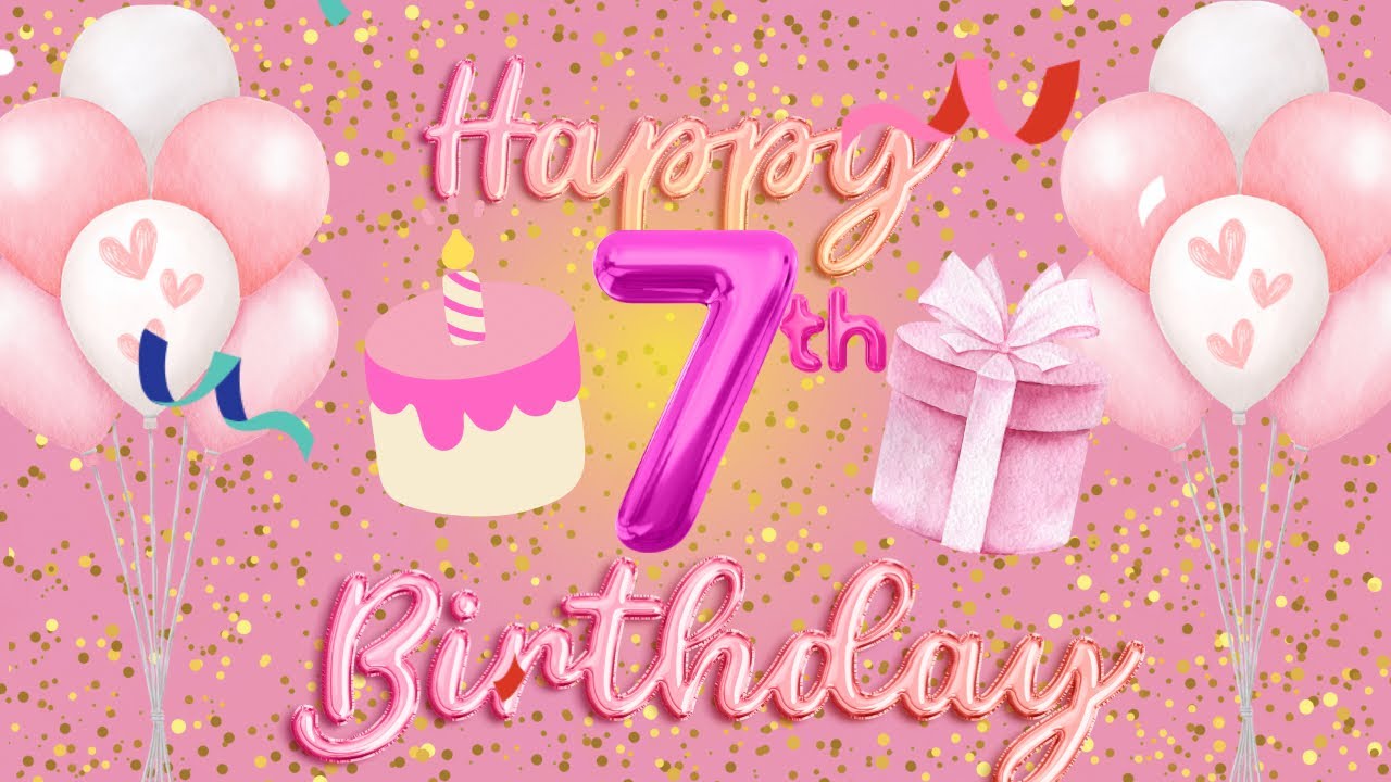 🥳🎉 1 HOUR Happy 7th Birthday background | Happy Birthday Song