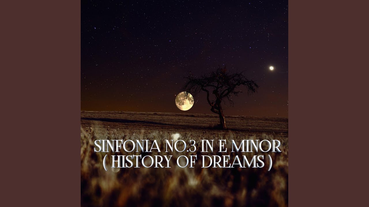Sinfonia No. 3 in E-minor (History of Dreams)