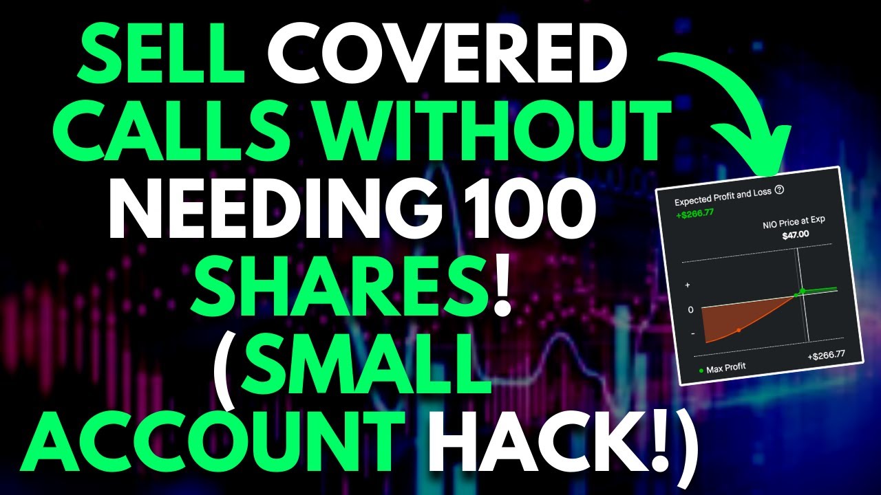 SELL COVERED CALLS WITHOUT 100 SHARES OF STOCK (POOR MANS COVERED CALL)