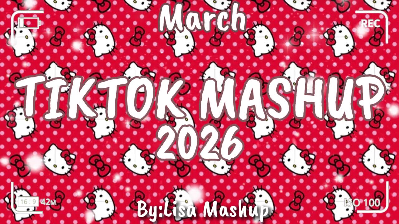 Tiktok Mashup March 2026 (Not Clean)
