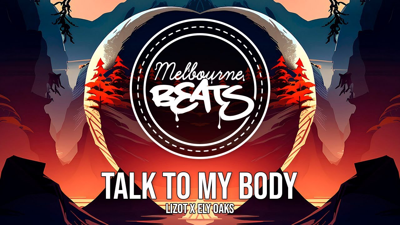 LIZOT x Ely Oaks - Talk To My Body