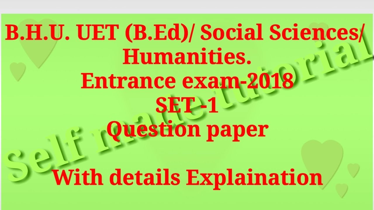B.H.U. UET(B.Ed) Arts (Social sciences/Humanities) Entrance Exam -2018 Question paper.