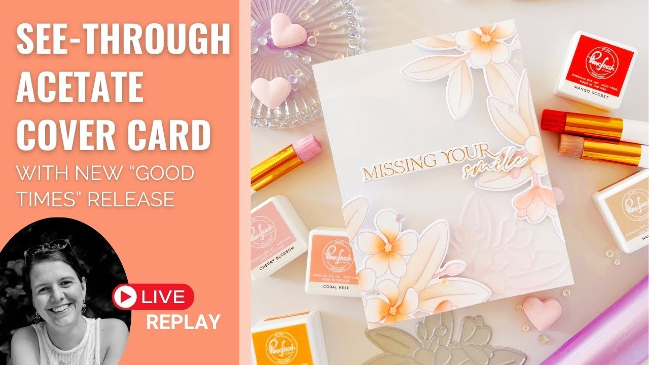 Live with Kathleen - See-through Card Inspiration with our NEW Good Times Release!! ⏰🦋