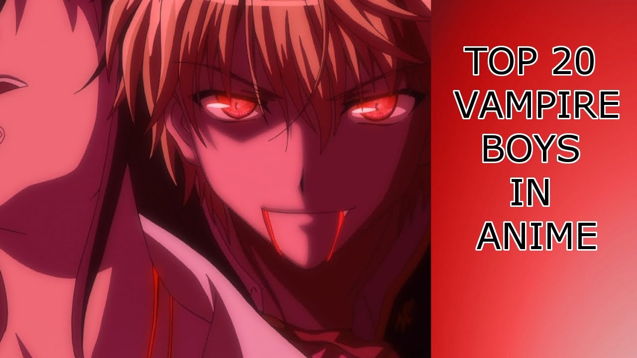 Top 20 Vampire Boys in Anime