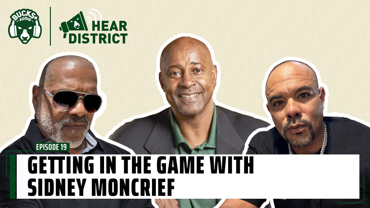 Hear District: (Ep. 19): Getting in the Game with Sidney Moncrief