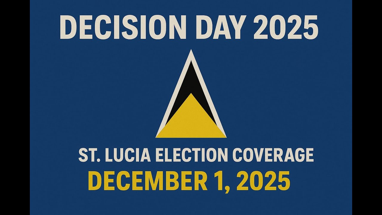 Decision Day 2025 | St. Lucia Election Coverage | December 1, 2025