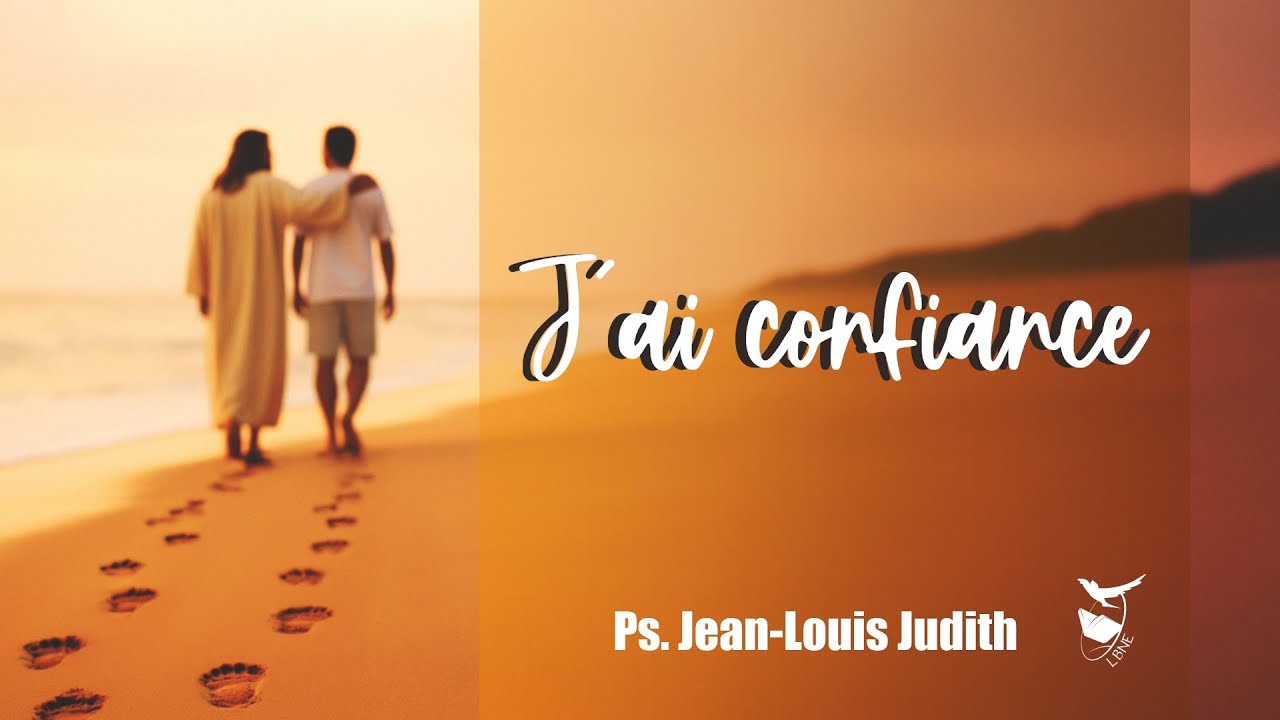 J'AI CONFIANCE | Ps. Jean-Louis Judith