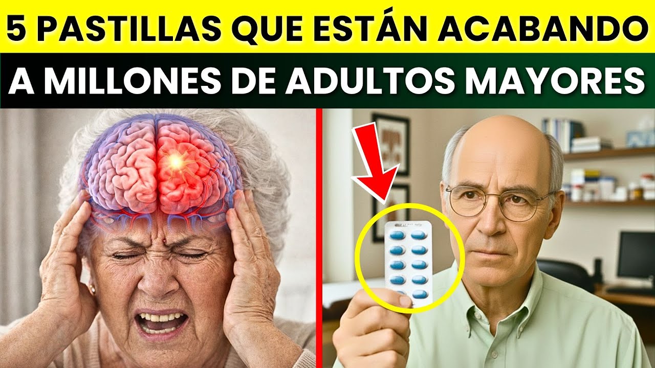 Neurólogo Advierte: ¡Estas 5 PASTILLAS Están DESTRUYENDO el CEREBRO de los Adultos Mayores!