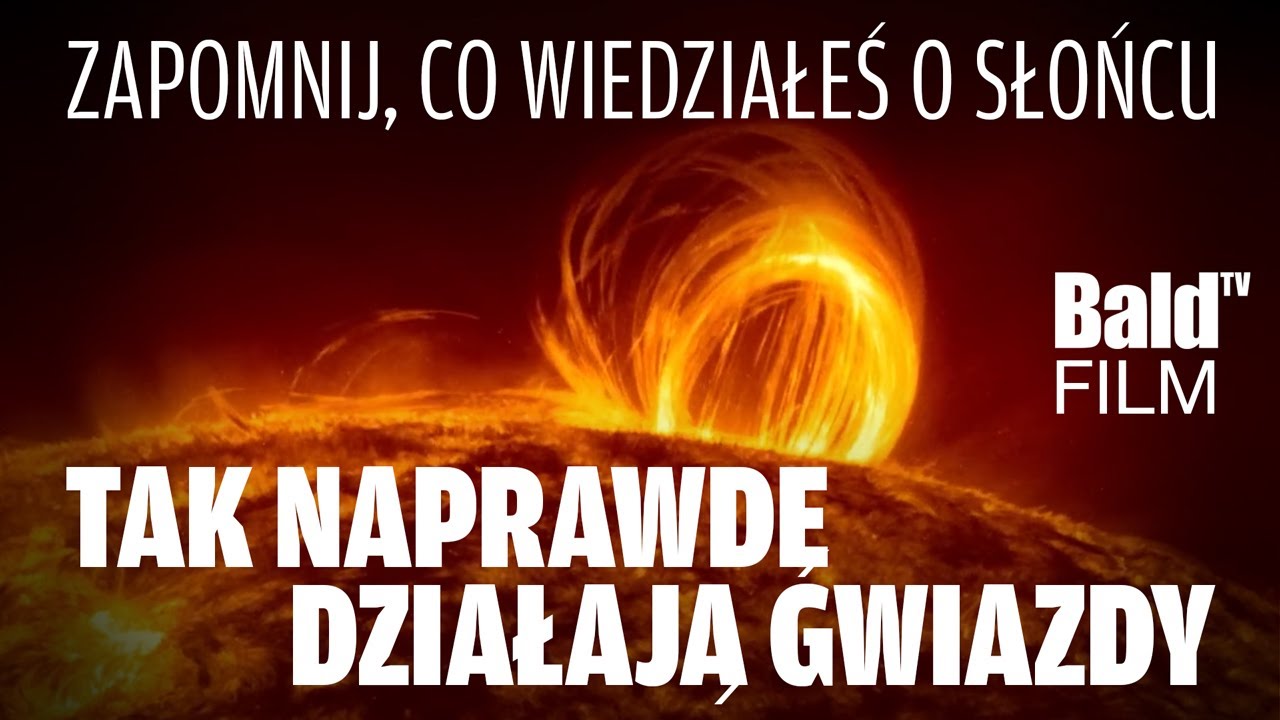 SŁOŃCE NAPĘDZANE PRĄDEM? SEKRETY ELEKTRYCZNEGO KOSMOSU