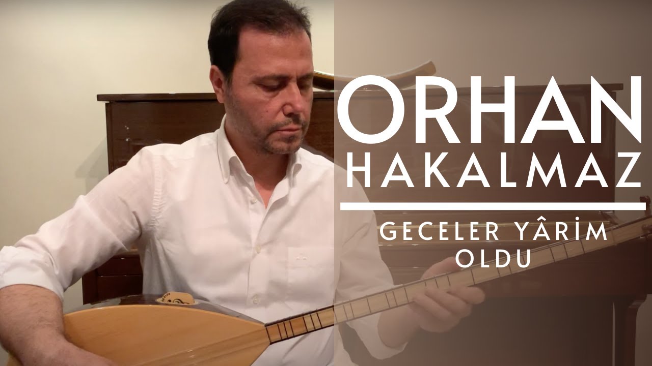 Orhan Hakalmaz - Geceler Yârim Oldu