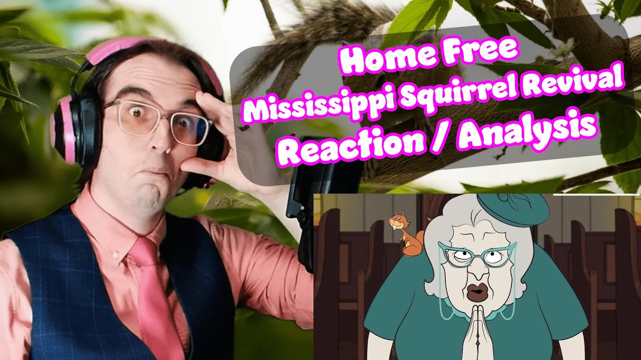 So Much CHAOS!! | Mississippi Squirrel Revival - Home Free | Reaction/Analysis