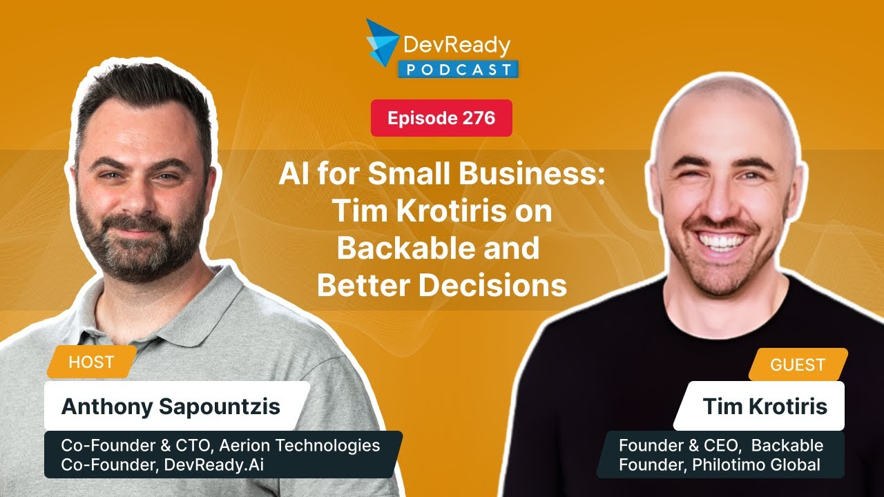 AI for Small Business: Tim Krotiris on Backable and Better Decisions | Ep 276 | DevReady Podcast