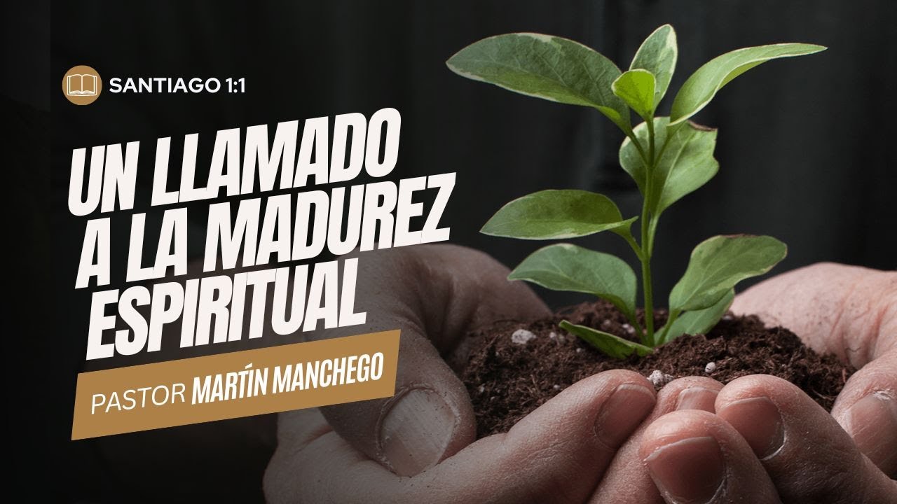 Santiago 1:1 | Un llamado a la madurez espiritual - Pastor Martín Manchego