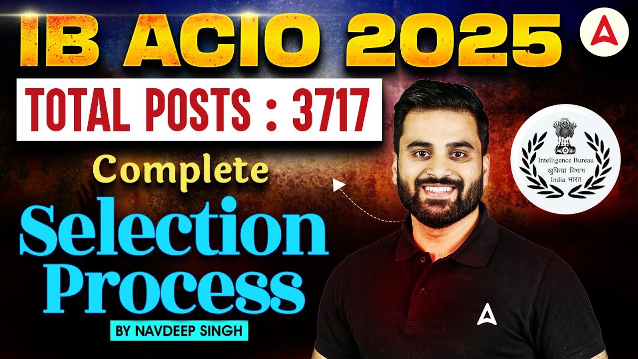 IB ACIO Selection Process | IB ACIO 2025 Notification | Complete Details By Navdeep Sir