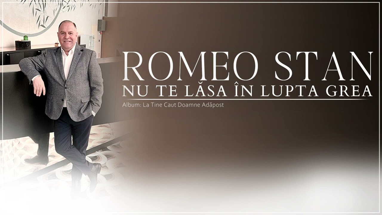Romeo Stan - Nu Te Lăsa În Lupta Grea. (2025)