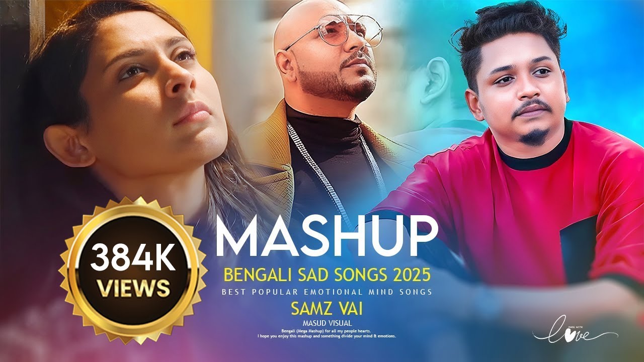 Bengali Sad Song - Samz Vai (Mega Mashup) Emotional Mind Songs | 2025 Hits Of Mix