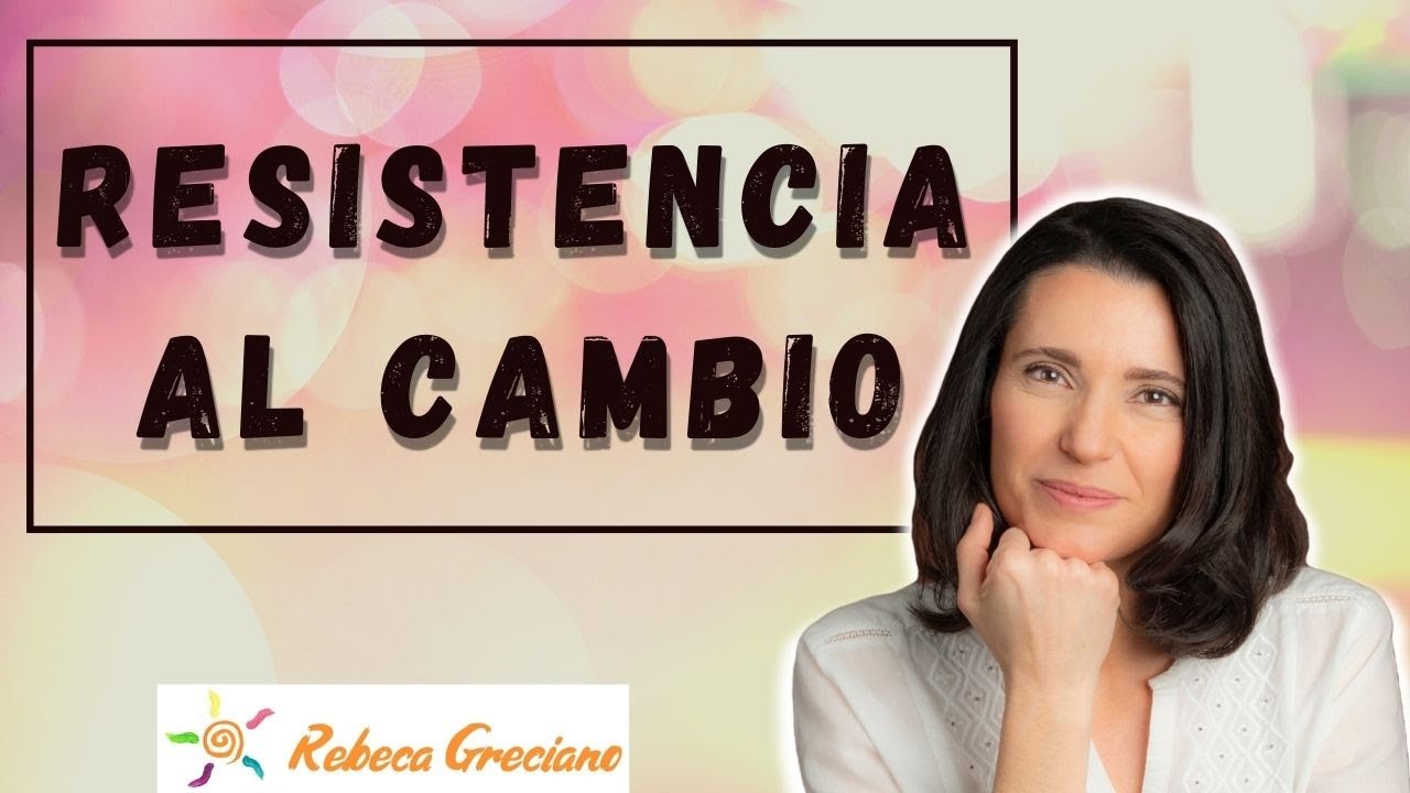 RESISTENCIA al CAMBIO