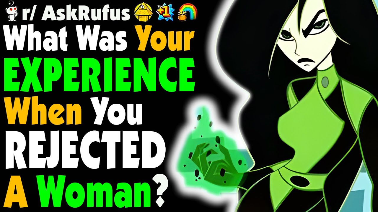 Men, Have You Ever REJECTED A 