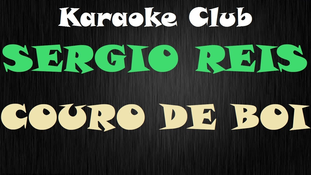 SERGIO REIS - COURO DE BOI ( KARAOKÊ )