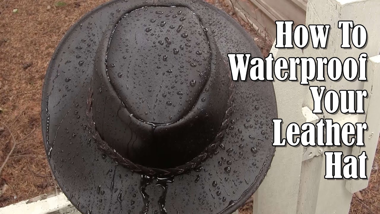 How To Waterproof Your Leather Hat