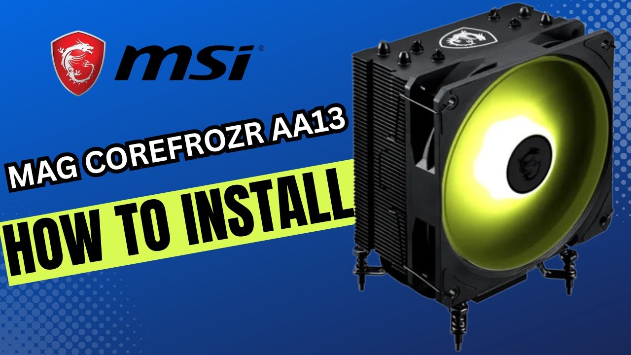 MSI MAG CoreFrozr AA13 Air Cooler How to Install