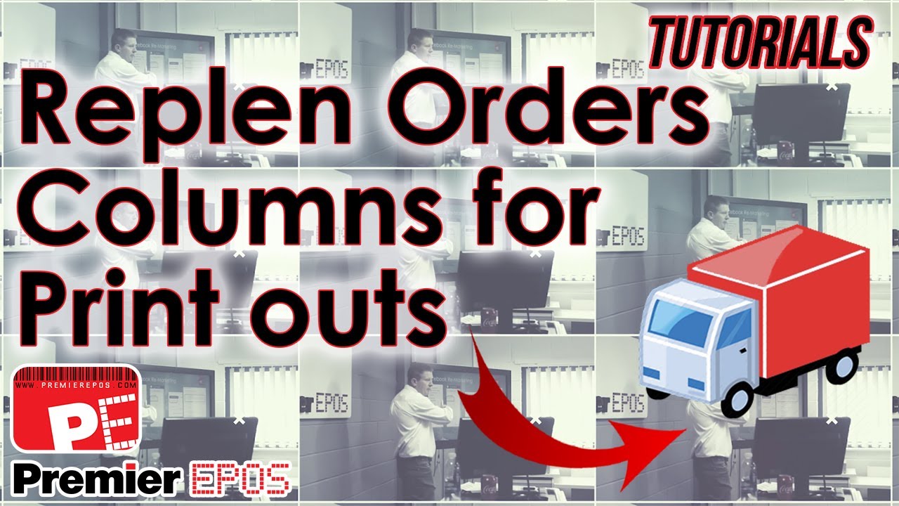 How To - Add Replenishment Orders Columns for Print outs | Premier EPOS Software