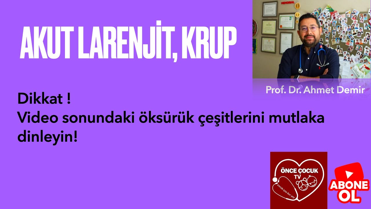 Akut Larenjit, Akut Laringotrakeit, Krup, Prof Dr Ahmet Demir
