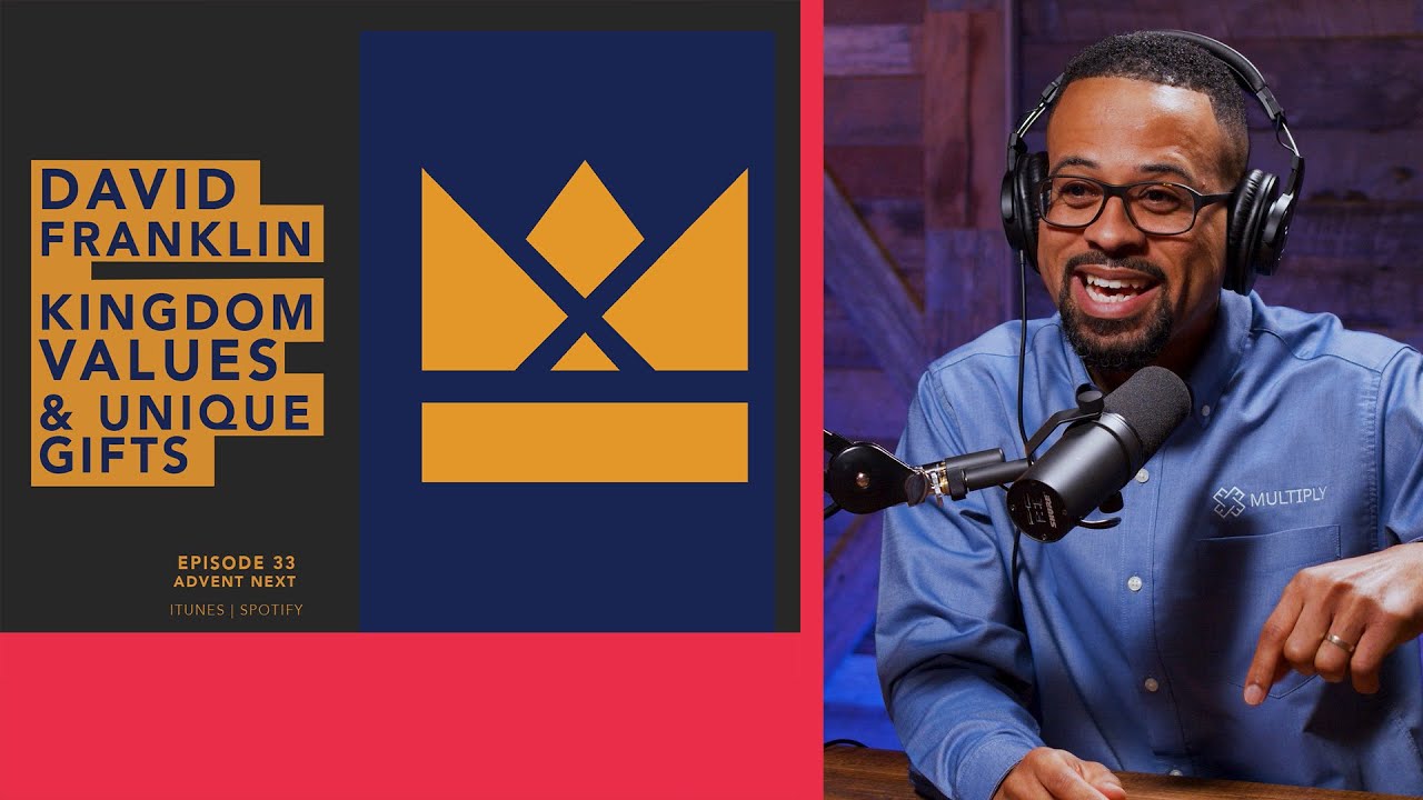 Kingdom Values & Unique Callings (David Franklin)