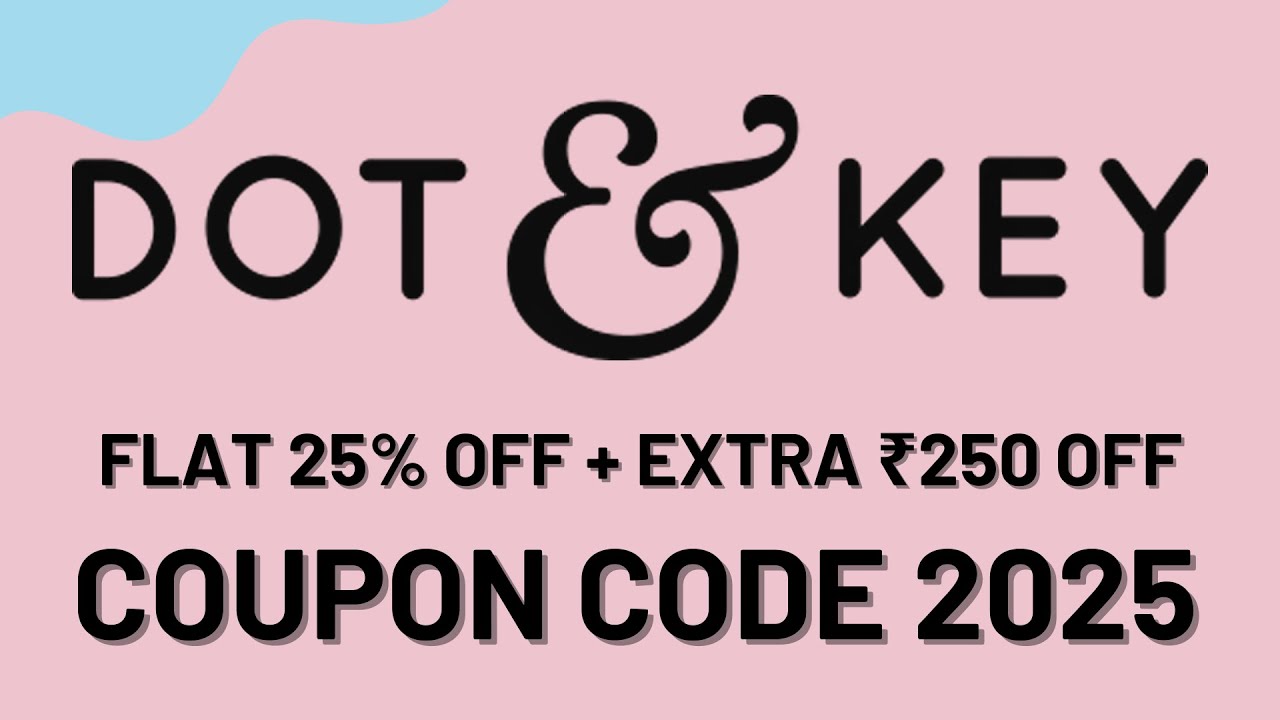 Dot And Key Coupon Code💥Dot And Key Promo Code💥Dot And Key Discount Code