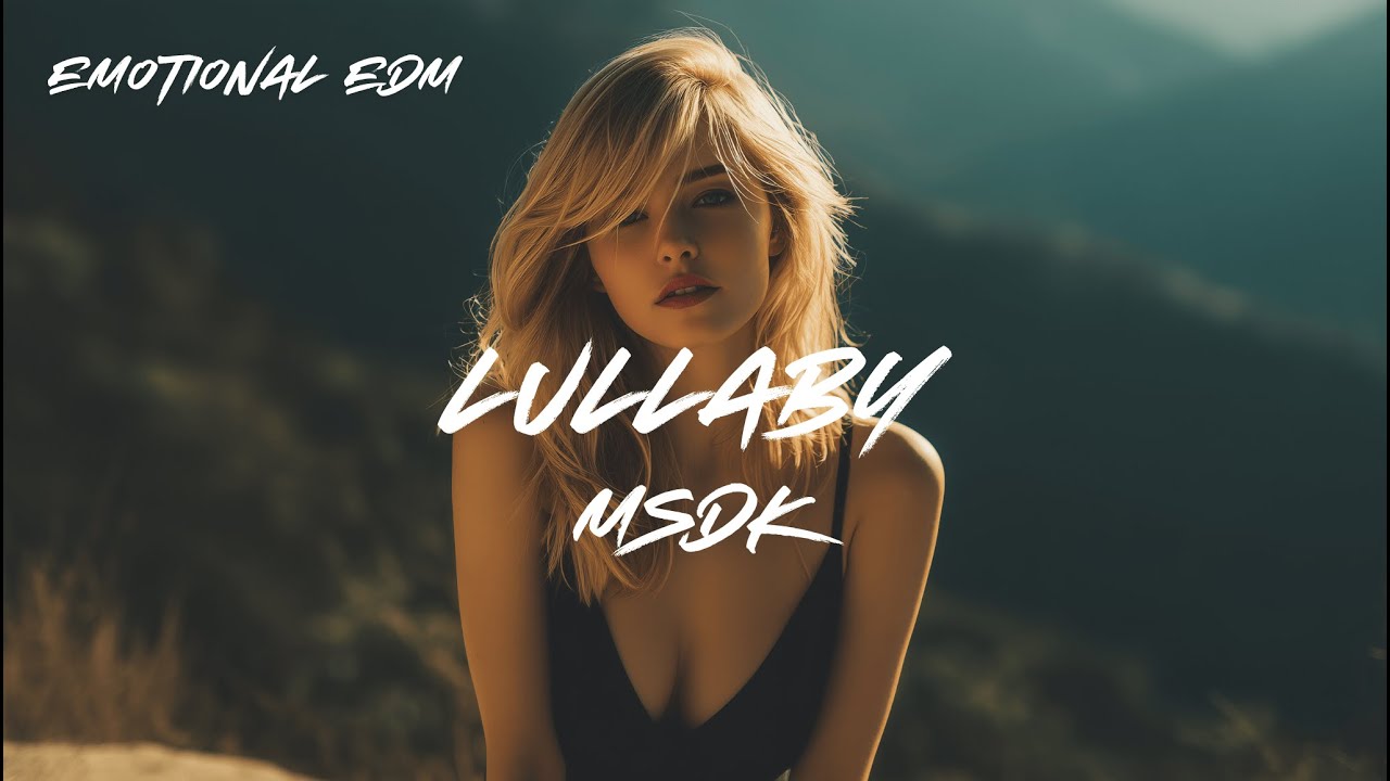 MSDK - Lullaby (Cinematic Future Bass / Emotional EDM)
