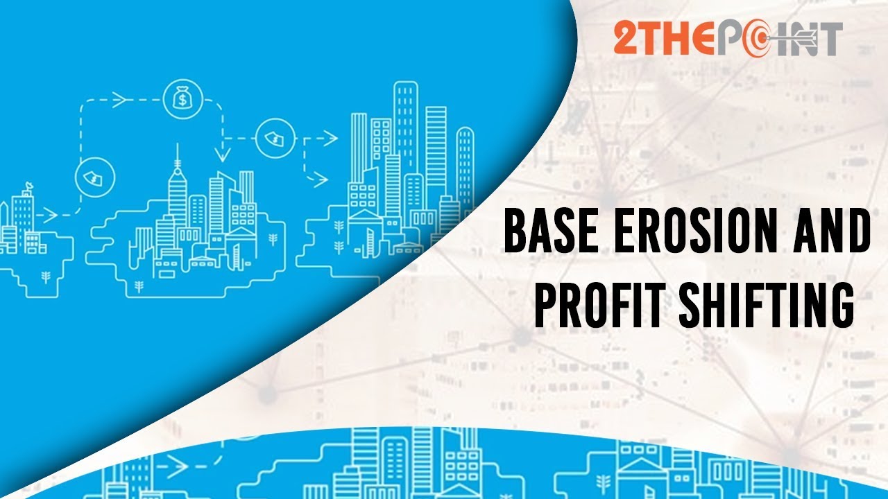 Base Erosion and Profit Shifting - By 2thepoint