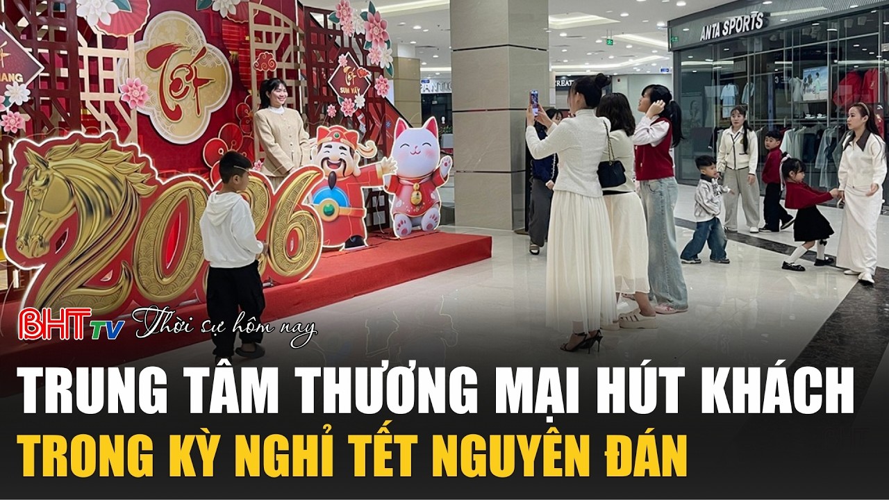 Thời sự trưa nay mồng 4 Tết: Trung tâm thương mại hút khách trong kỳ nghỉ Tết Nguyên Đán