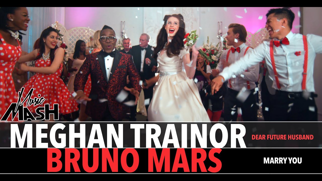 Meghan Trainor - Dear Future Husband / Bruno Mars - Marry You MASHUP