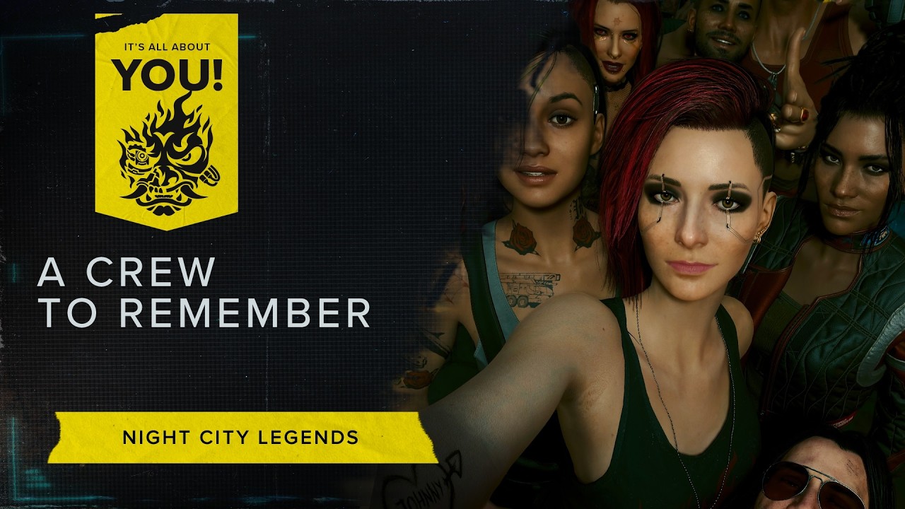 It&rsquo;s All About You! &mdash; Night City Legends: A Crew to Remember