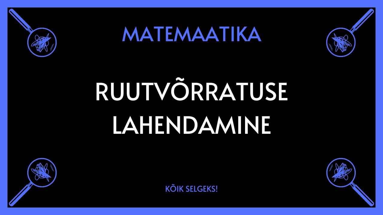 Ruutvõrratuse lahendamine - MATEMAATIKA - KÕIK SELGEKS!