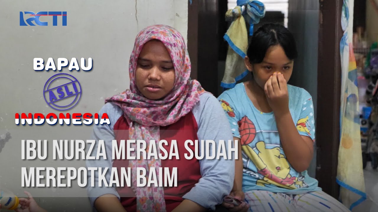 BAPAU ASLI INDONESIA - Ibu Nurza Merasa Sudah Merepotkan Baim [09 Juli 2020]