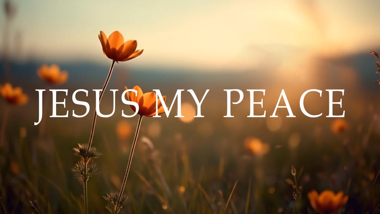 JESUS MY PEACE - 1 Hour Instrumental Soaking Worship | Prayer & Meditation Music
