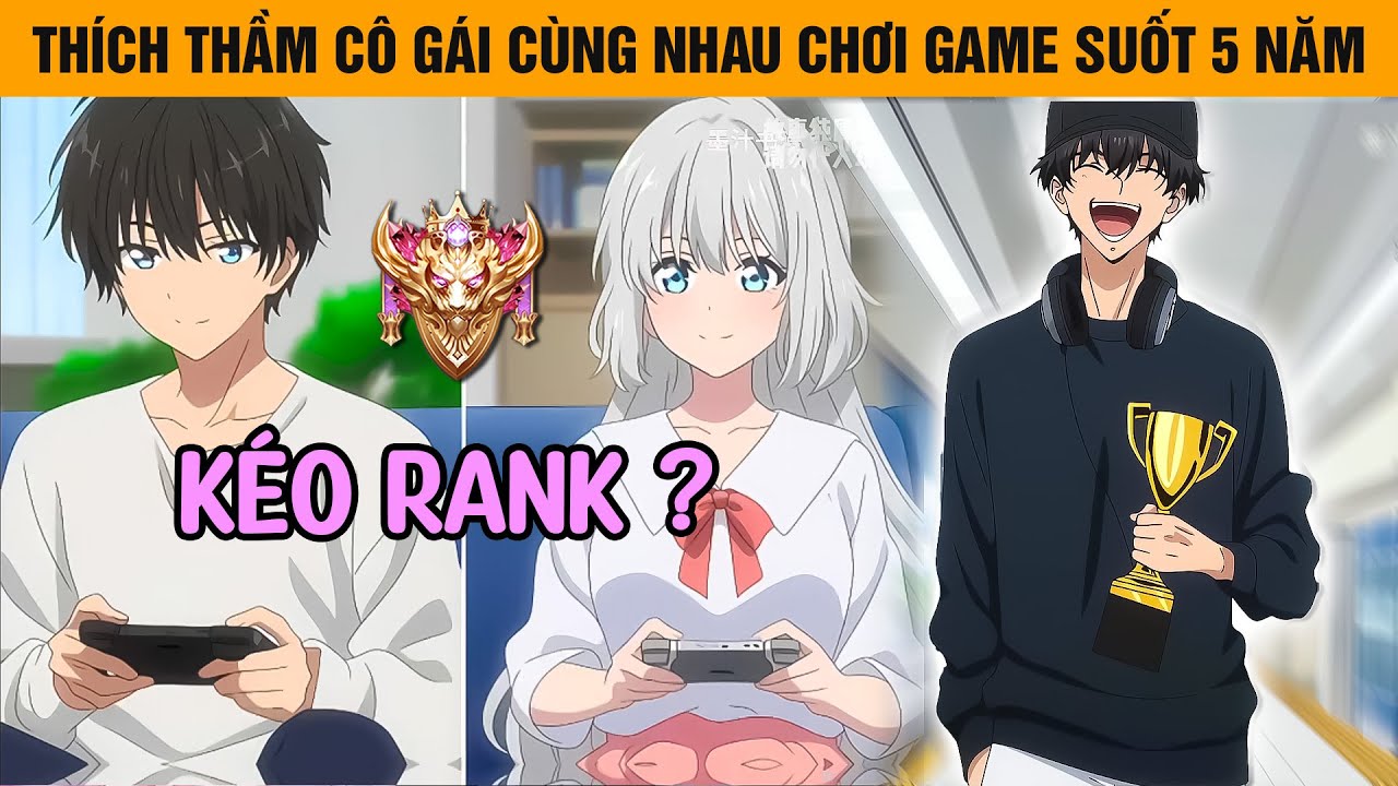 Trọn Bộ | Thích Thầm Hoa Khôi Chơi Game Cùng Nhau Suốt 5 Năm, Tôi Bỗng Biến Mất Chỉ Sau 1 Đêm Mưa