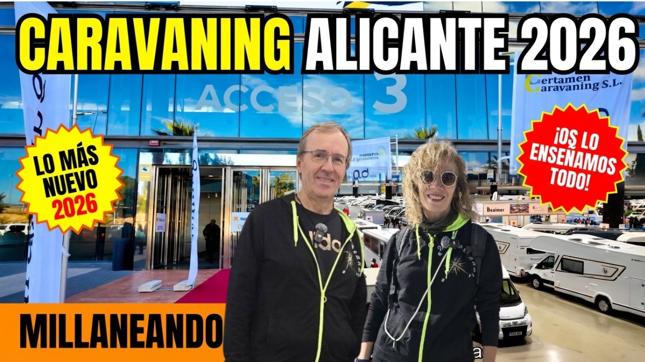 🇪🇸 CARAVANING ALICANTE 2026, novedades y primeras impresiones | #1 Millaneando IFA Alicante 🚐