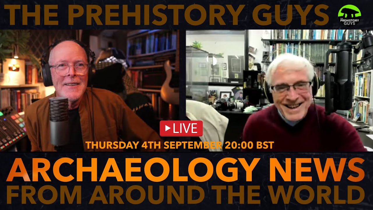 New Prehistoric Archaeology Discoveries - LIVE - SEPTEMBER 4TH 2025