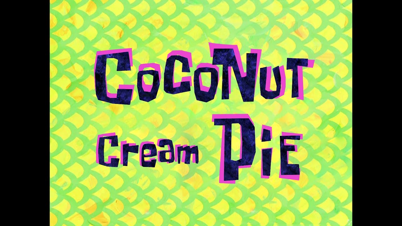 Coconut Cream Pie [Dry] - SpongeBob Soundtrack