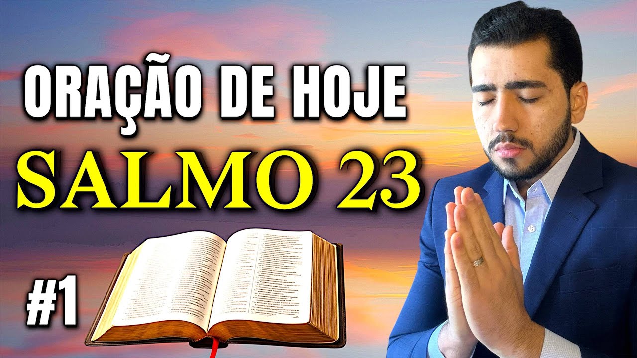 ORAÇÃO DO DIA - Salmo 23 A Oração Poderosa Da Bíblia!