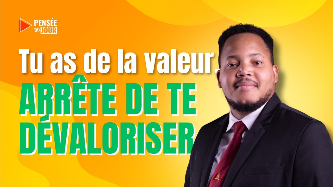 Tu as de la valeur, arrête de te dévaloriser | Pensée du Jour  🙏🏼