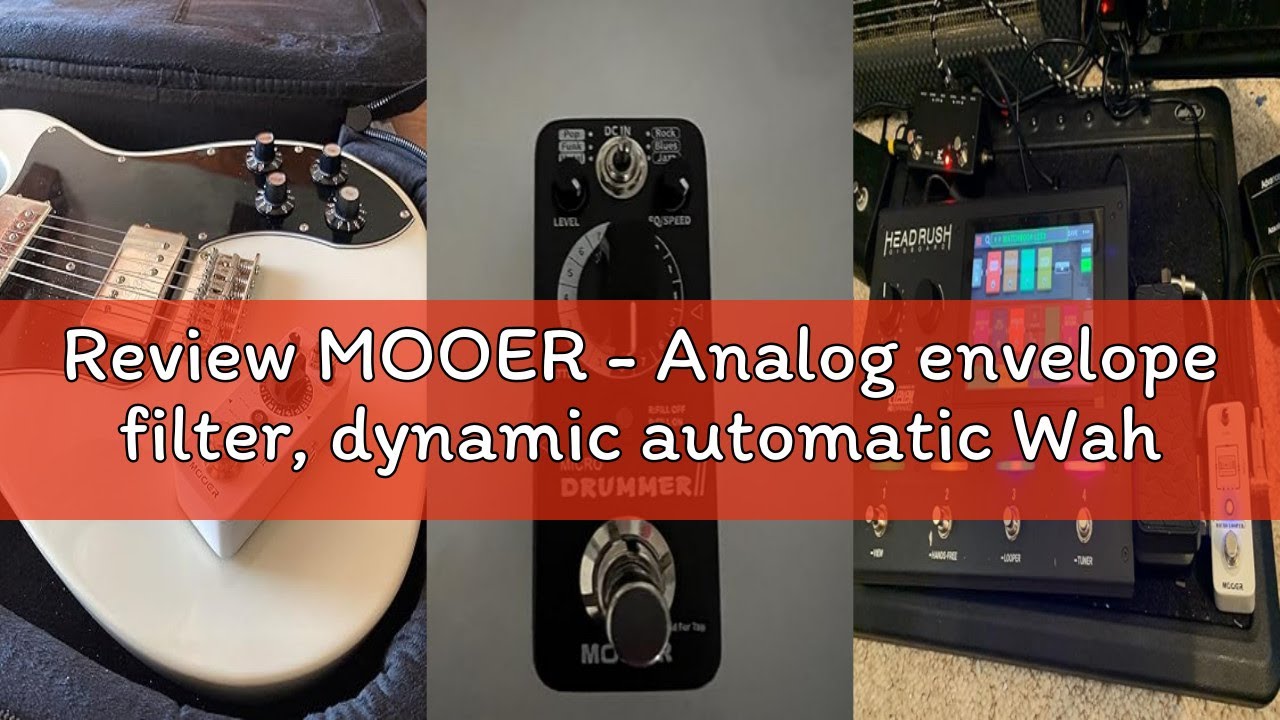 Review MOOER - Analog envelope filter, dynamic automatic Wah pedal, exaggerated funk, subtle and sen